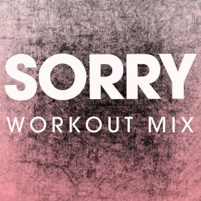 Download track Sorry (Workout Mix) Power Music Workout