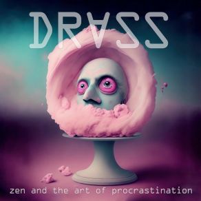 Download track Zen And The Art Of Procrastination Drass