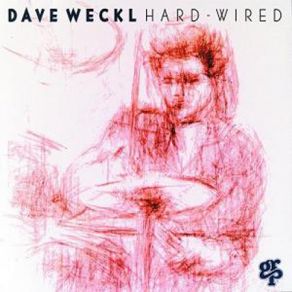 Download track Hard-Wired Dave Weckl Band