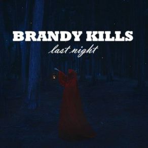 Download track Last Night Brandy Kills