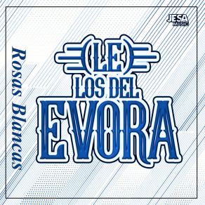 Download track Mis Quimeras Los Del Evora