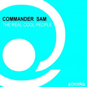 Download track The Real Cool People (So Much Closer Remix) Commander Sam