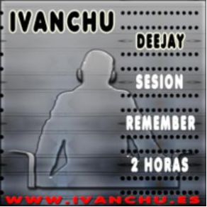 Download track Sesión Remember A 3 Platos Ivanchu Dj