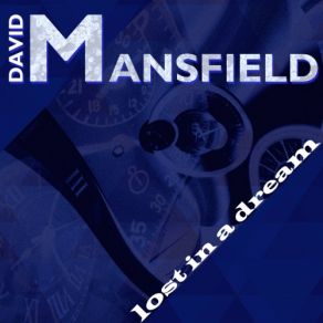 Download track Lost In A Dream (Radio Edit) David Mansfield