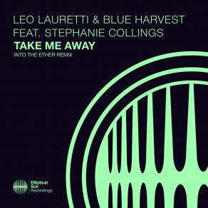 Download track Take Me Away (Vocal Mix) Blue HarvestStephanie Collings