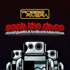 Download track Rock The Disco (David Guetta Laptop Remix) Robbie Rivera