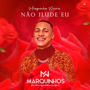 Download track Não Ilude Eu Marquinhos Navais