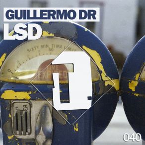 Download track LSD (Original Mix) Guillermo DR