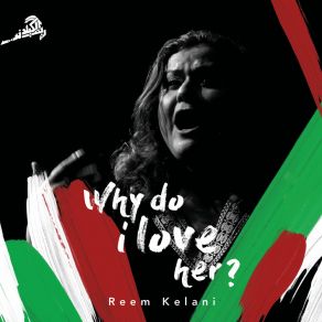 Download track Why Do I Love Her? (Live) Reem Kelani