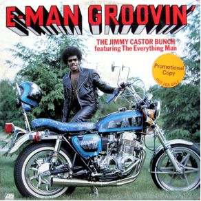 Download track E - Man Groovin' The Jimmy Castor Bunch