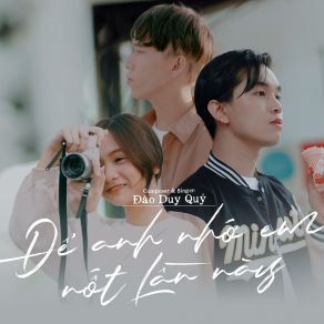 Download track Để Anh Nhớ Em Nốt Lần Này (Beat) Đào Duy QuýThe Beat