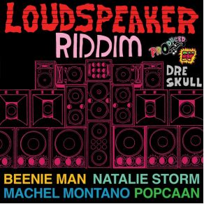 Download track Loudspeaker Riddim Version Dre Skull