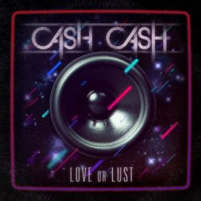 Download track Dirty Lovin' Cash Cash