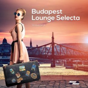 Download track Budapest Lounge Selecta, Vol. 1 - Smooth Electronic Beats From Hungary Sannan