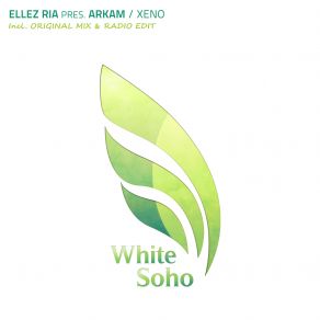 Download track Xeno (Original Mix) Ellez Ria, Arkam