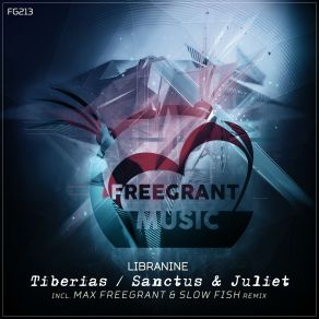 Download track Sanctus & Juliet (Max Freegrant & Slow Fish Remix) LibranineMax Freegrant