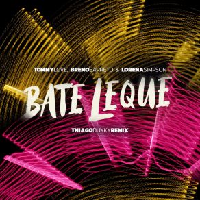 Download track Bate Leque (Thiago Dukky Remix) DJ Tommy LoveThiago Dukky