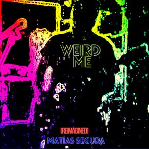 Download track Weird Me Matias Segura