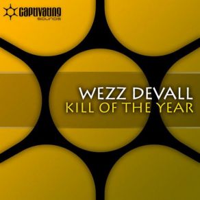 Download track Kill Of The Year (Original Mix) Wezz Devall