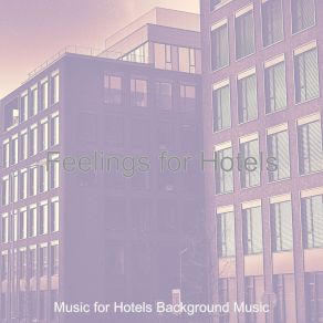 Download track Spirited Ambience For Hotel Lounges Music For Hotels Background Music