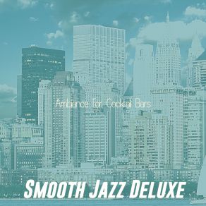 Download track Debonair Ambiance For Steakhouses Smooth Jazz Deluxe