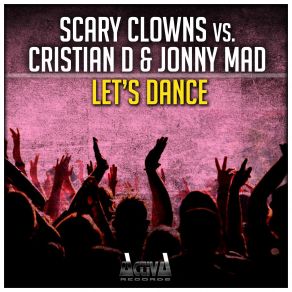 Download track Let's Dance Jonny Mad, Scary Clowns, Cristian D