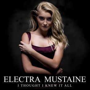 Download track I'thought I'knew It All Electra Mustaine