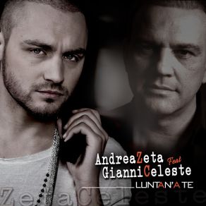 Download track Luntan'a Te (Gianni Celeste) Andrea ZetaGianni Celeste