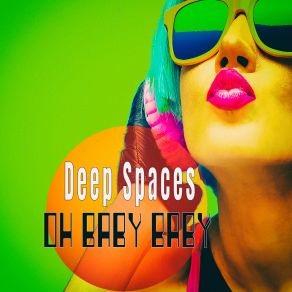 Download track Oh Baby Baby (House Mix) Deep Spaces