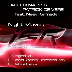 Download track Night Moves (Original Mix) Neev Kennedy, Jared Knapp, Patrick De Vere