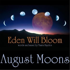 Download track Eden Will Bloom August MoonsTamra Hayden, Frederick 