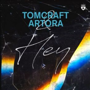 Download track Hey (Extended Mix) Tomcraft, Artora