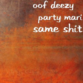 Download track Same Shit Party Mari