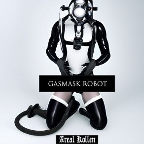 Download track Gasmask Robot (防毒面具机器人) Areal Kollen