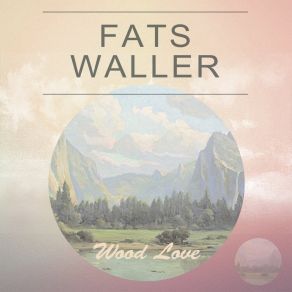 Download track Chloe (Song Of The Swamp) Fats Waller