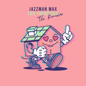 Download track San Francisco (Rhode & Brown Remix) Jazzman WaxRhode & Brown