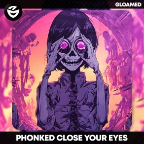 Download track Close Your Eyes (Slowed + Reverb) PhonkedReverb