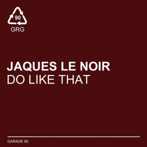 Download track Do Like That (Extended Mix) Jaques Le Noir