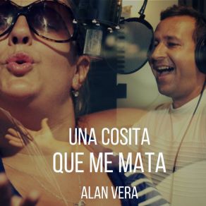 Download track Una Cosita Que Me Mata Alan Vera