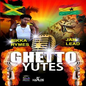 Download track Ghetto Yutes Sikka Rymes, Jah Lead