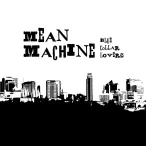 Download track Mean Machine Blue Collar Lovers