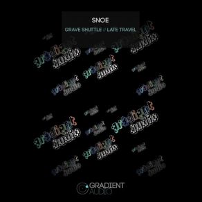 Download track Late Travel (Original) Snoe (RU)