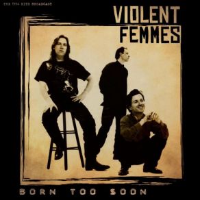 Download track Blister In The Sun (Live 1994) Violent Femmes