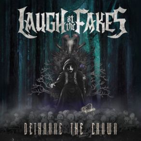 Download track Dethrone The Crown Laugh At The Fakes