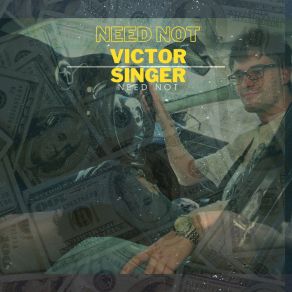 Download track Need Not Victor Singer