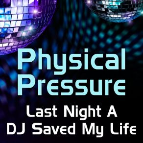 Download track Last Night A DJ Saved My Life (Breakbeat Radio Mix) Physical Pressure