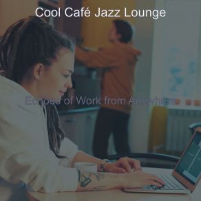 Download track Hip Saxophone Bossa Nova - Vibe For WFH Cool Café Jazz Lounge