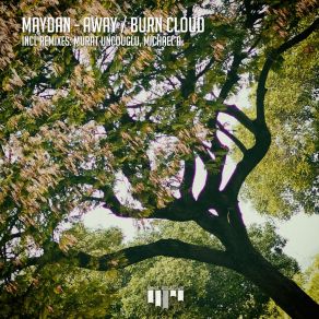 Download track Burn Cloud (Michael A Remix) Maydan