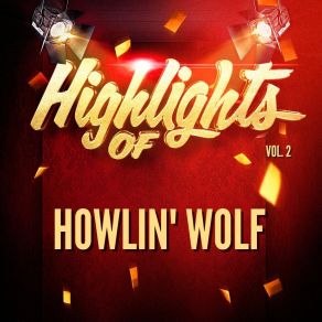 Download track My Life Howlin' Wolf