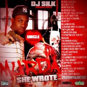 Download track Anybody Can Get It Uncle Murda, DJ Silk